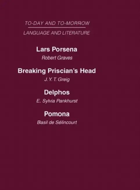 Today and TomorrowLanguage and Literature: Lars Porsena or the Future of Swearing Breaking Priscian's Head or English as She Will Be Spoke by Greig Graves