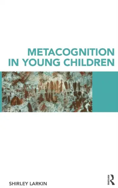 Metacognition in Young Children by Shirley Larkin