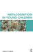Metacognition in Young Children by Shirley Larkin