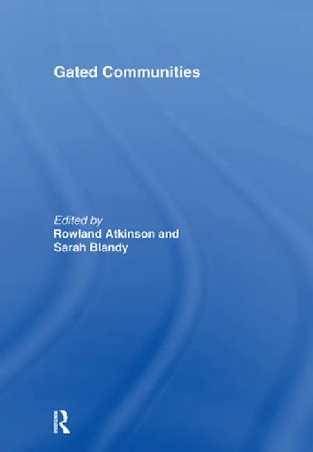 Gated Communities: International Perspectives by Rowland Atkinson