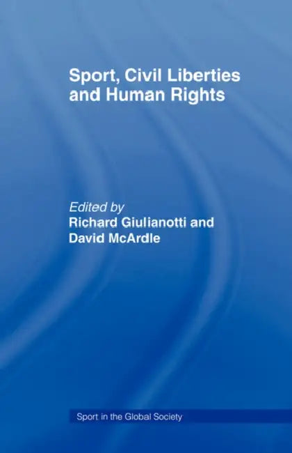 Sport, Civil Liberties and Human Rights by Richard Giulianotti, David McArdle