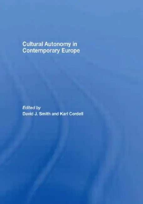 Cultural Autonomy in Contemporary Europe by Smith David J.