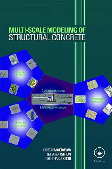 Multi-Scale Modeling of Structural Concrete by Koichi Maekawa