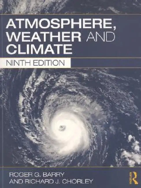 Atmosphere, Weather and Climate by Roger G. Barry