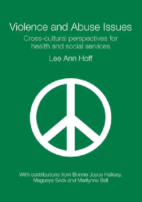Violence and Abuse Issues: Cross-Cultural Perspectives for Health and Social Services by Hoff Lee Ann