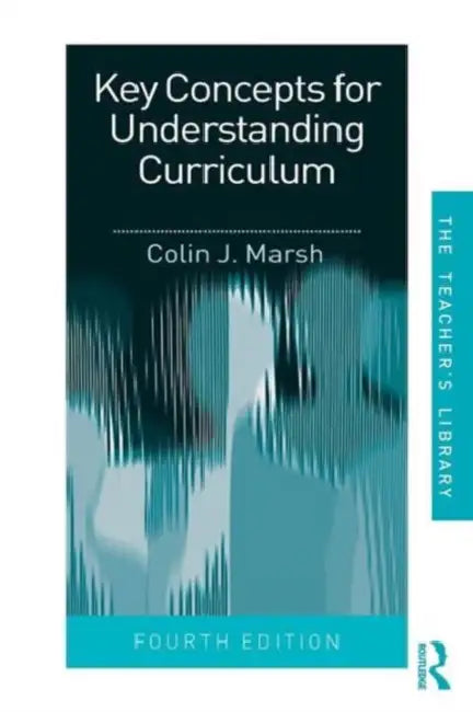 Key Concepts for Understanding Curriculum by Colin Marsh