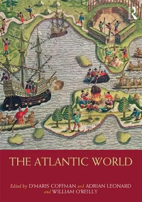 The Atlantic World by D'Maris Coffman