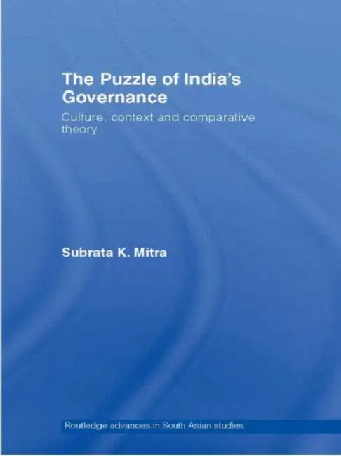 The Puzzle of India's Governance by Subrata K. Mitra