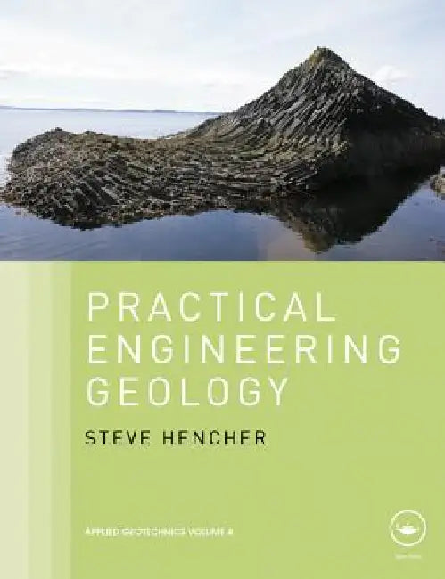 Practical Engineering Geology by Steve Hencher
