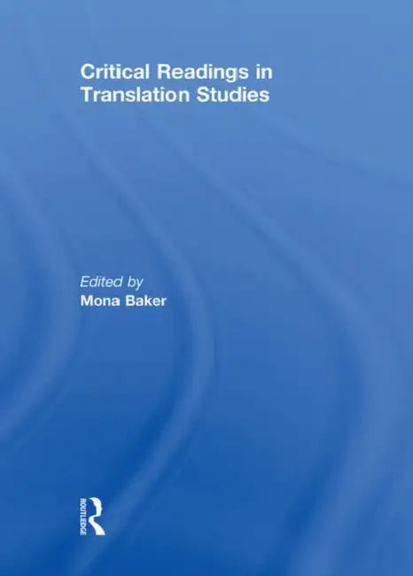 Critical Readings in Translation Studies by Mona Baker