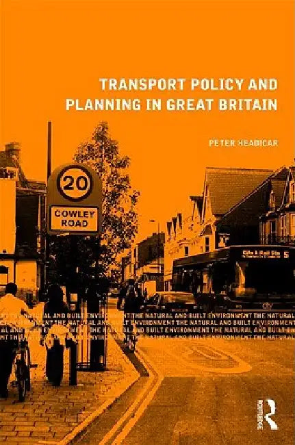 Transport Policy and Planning in Great Britain by Headicar Peter