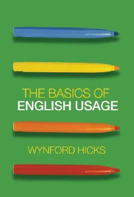 The Basics of English Usage by Wynford Hicks