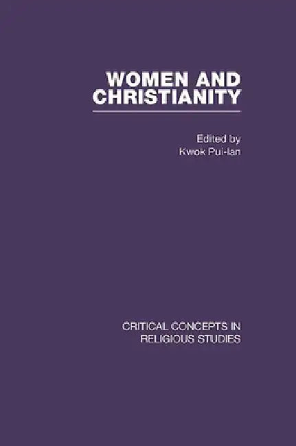 Women And Christianity by Kwok Pui-Lan