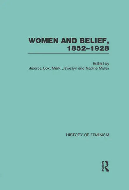 Women and Belief, 1852-1928 by Cox Jessica