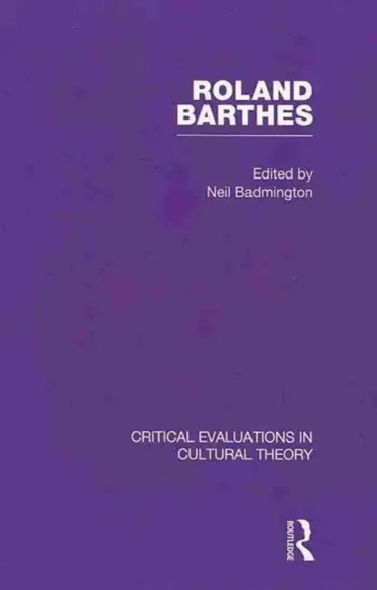 Roland Barthes by Neil Badmington