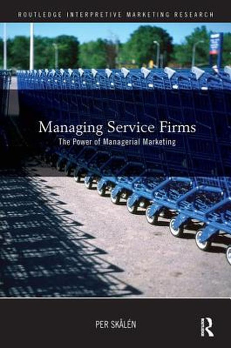 Managing Service Firms by Per Skalen