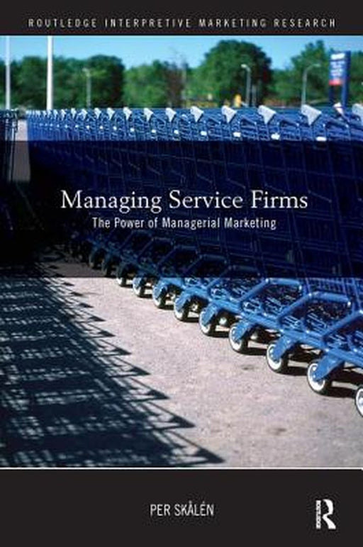 Managing Service Firms by Per Skalen