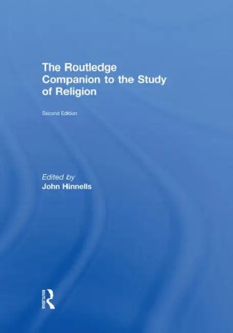 The Routledge Companion to the Study of Religion by John Hinnells