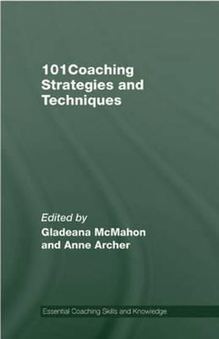 101 Coaching Strategies and Techniques by Gladeana McMahon