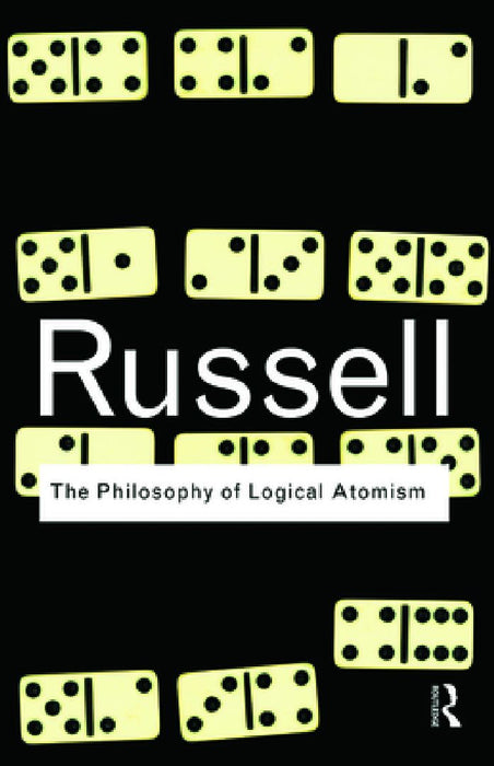 The Philosophy Of Logical Atomism  by Bertrand Russell