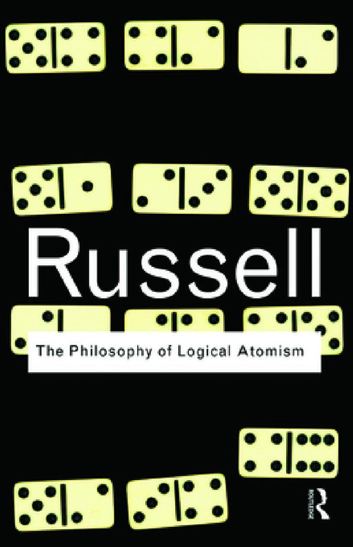 The Philosophy Of Logical Atomism  by Bertrand Russell