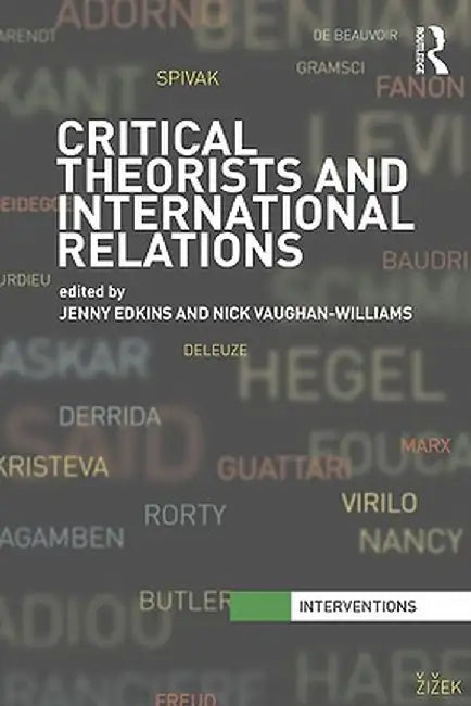 Critical Theorists And International Relations by Jenny Edkins, Nick Vaughan-williams