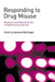 Responding To Drug Misuse: Research and Policy Priorities in Health and Social Care by Susanne MacGregor