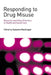 Responding To Drug Misuse: Research and Policy Priorities in Health and Social Care by Susanne MacGregor