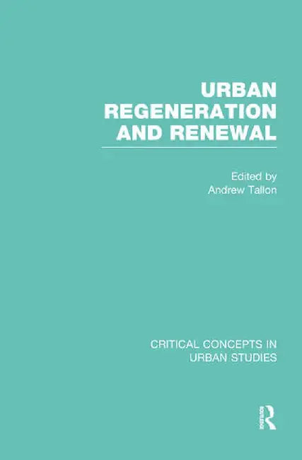Urban Regeneration and Renewal, Vol. 1 by Andrew Tallon