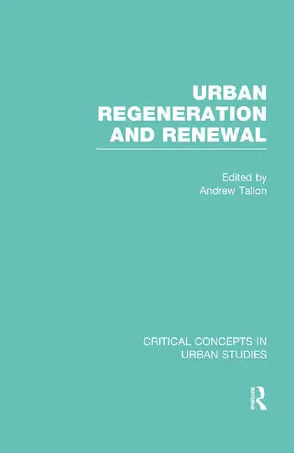 Urban Regeneration and Renewal, Vol. 2 by Andrew Tallon
