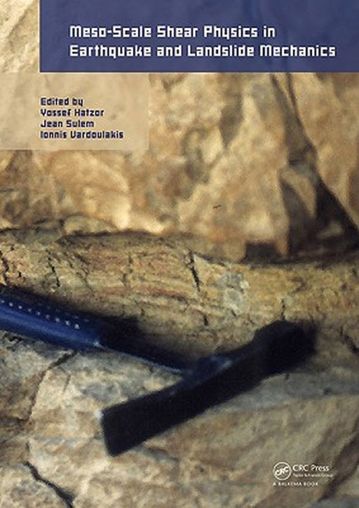 Meso-Scale Shear Physics In Earthquake And Landslide Mechanics by Yossef H. Hatzor, Jean Sulem, Ioannis Vardoulakis