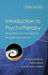 Introduction to Psychotherapy: An Outline of Psychodynamic Principles and Practice by Anthony Bateman