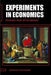 Experiments In Economics: Playing Fair with Money by Ananish Chaudhuri