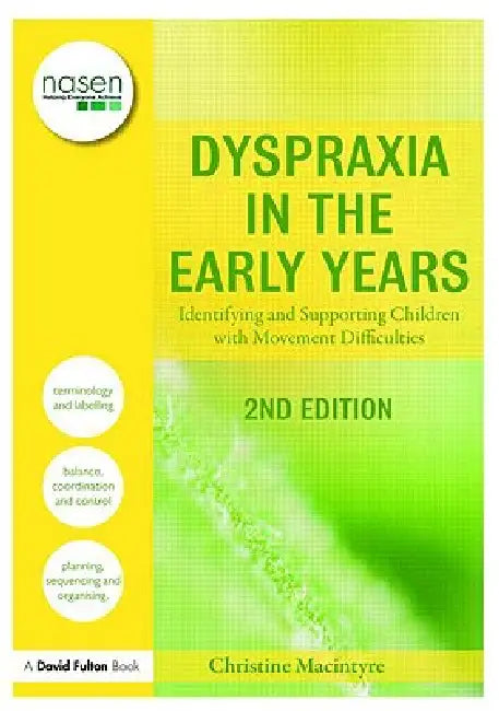 Dyspraxia in the Early Years: Identifying and Supporting Children with Movement Difficulties by Christine MacIntyre