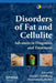 Disorders of Fat and Cellulite: Advances in Diagnosis and Treatment by David J. Goldberg