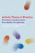 Activity Theory in Practice: Promoting Learning Across Boundaries and Agencies by Harry Daniels