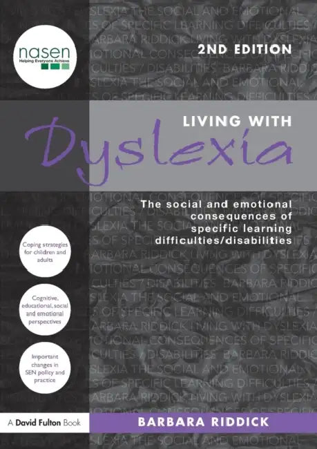 Living With Dyslexia: The social and emotional consequences of specific learning difficulties/disabilities by Barbara Riddick