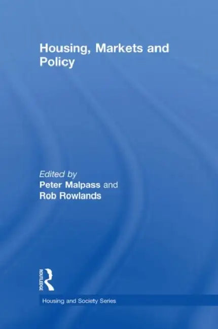 Housing, Markets and Policy by Peter Malpass
