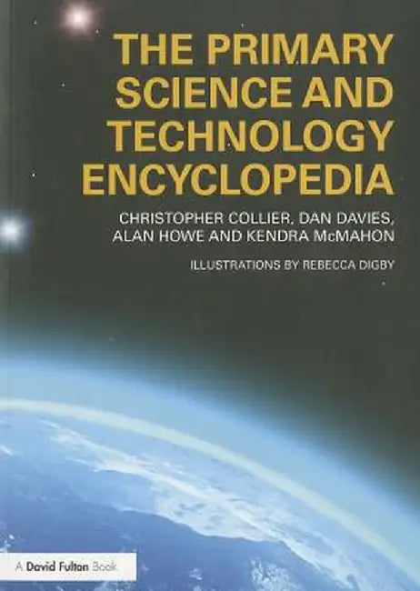 The Primary Science and Technology Encyclopedia by Christopher Collier