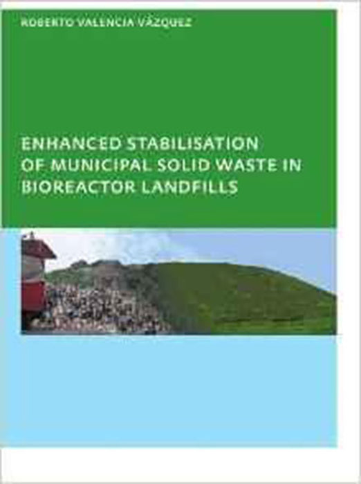 Enhanced Stabilisation Of Municipal Solid Waste In Bioreactor Landfills