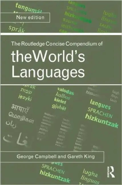 The Routledge Concise Compendium of the World's Languages by George L. Campbell