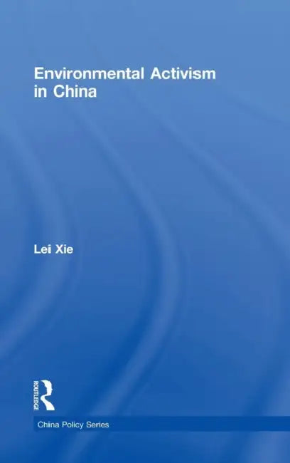 Environmental Activism in China by Lei Xie