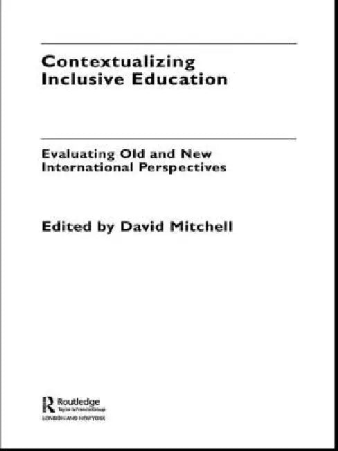 Contextualizing Inclusive Education: Evaluating Old and New International Paradigms by David Mitchell