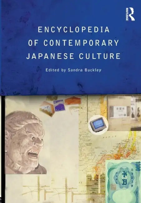Encyclopedia of Contemporary Japanese Culture by Sandra Buckley