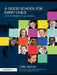 A Good School for Every Child: How to Improve Our Schools by Cyril Taylor