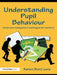 Understanding Pupil Behaviour: Classroom Management Techniques for Teachers by Ramon Lewis