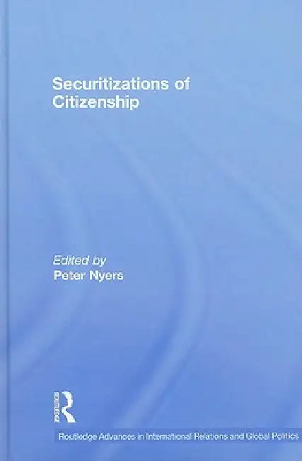 Securitizations of Citizenship by Peter Nyers