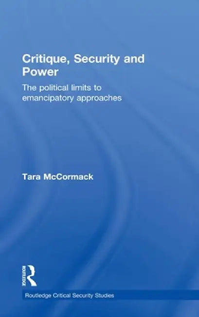 Critiique, Security And Power by Tara McCormack