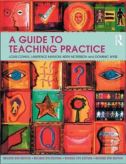 A Guide to Teaching Practice by Louis Cohen