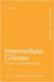 Intermediate Chinese: A Grammar and Workbook by Po-Ching Yip